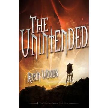 The Unintended (2nd Edition): The Watcher Series: Book One - Paperback