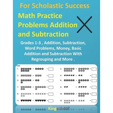 For Scholastic Success: Math Practice Problems Addition and Subtraction - Grades 1-3, Addition, Subtraction, Word Problems, Money, Basic Addit - Paperback