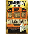 Somebody on This Bus Is Going to Be Famous