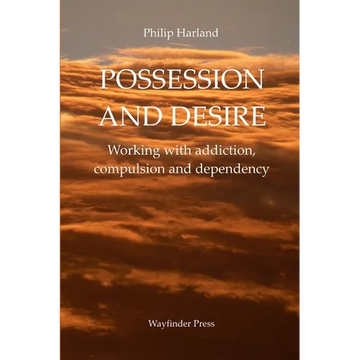 POSSESSION AND DESIRE Working with addiction, compulsion, and dependency - Paperback