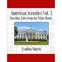 American Acrostics Volume 3: Puzzling Tales from the White House - Paperback