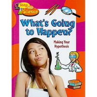 What's Going to Happen?: Making Your Hypothesis - Hardcover