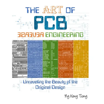 The Art of PCB Reverse Engineering: Unravelling the Beauty of the Original Design - Paperback