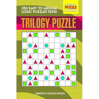 Trilogy Puzzle: 250 Easy to Medium Logic Puzzles 10x10 - Paperback