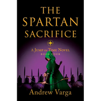 The Spartan Sacrifice: A Jump in Time Novel, Book Four - Paperback