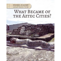 What Became of the Aztec Cities? - Library Binding