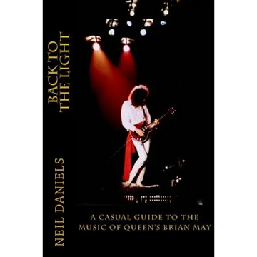 Back To The Light - A Casual Guide To The Music Of Queen's Brian May - Paperback