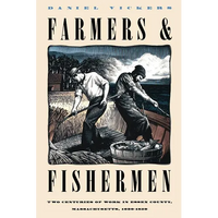 Farmers and Fishermen: Two Centuries of Work in Essex County, Massachusetts, 1630-1850 - Paperback