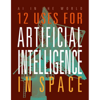 12 Uses for Artificial Intelligence in Space - Paperback