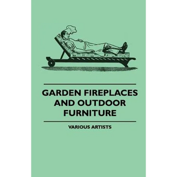 Garden Fireplaces and Outdoor Furniture - Paperback