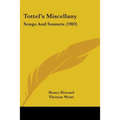 Tottel's Miscellany: Songs And Sonnets (1903)
