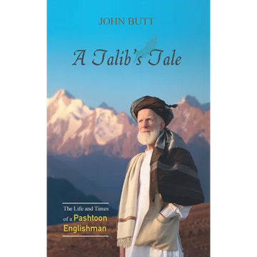 A Talib's Tale: The Life and Times of a Pashtoon Englishman - Paperback