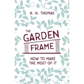 The Garden Frame - How to Make the Most of it - Paperback