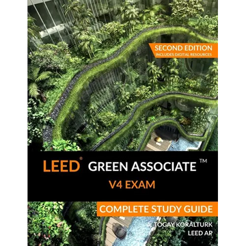 LEED Green Associate V4 Exam Complete Study Guide (Second Edition) - Paperback