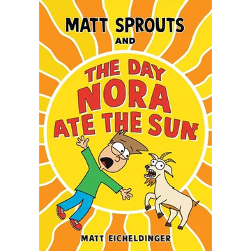 Matt Sprouts and the Day Nora Ate the Sun: Volume 2 - Paperback