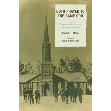 Both Prayed to the Same God: Religion and Faith in the American Civil War - Paperback