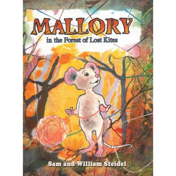Mallory in the Forest of Lost Kites - Hardcover