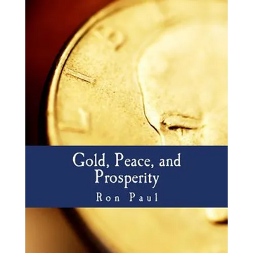 Gold, Peace, and Prosperity (Large Print Edition): The Birth of a New Currency - Paperback