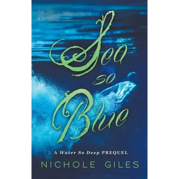 Sea So Blue: A Water So Deep Prequel - Paperback