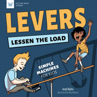 Levers Lessen the Load: Simple Machines for Kids - Paperback