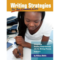 Writing Strategies for the Common Core: Integrating Reading Comprehension Into the Writing Process, Grades 6-8 - Paperback