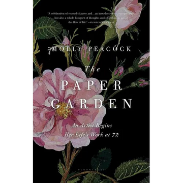The Paper Garden: An Artist Begins Her Life's Work at 72 - Paperback