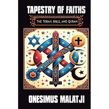 Tapestry of Faiths: The Torah, Bible, and Quran - Paperback