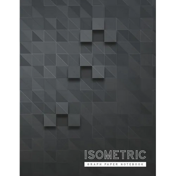 Isometric Graph Paper Notebook: 3D Graph Paper 1/4 Inch Equilateral Triangle Engineer Notebook Drafting Paper Isometric pad - Paperback