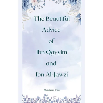 The Beautiful Advice of Ibn Qayyim and Ibn Al-Jawzi - Paperback