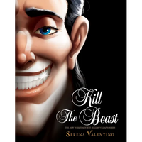 Kill the Beast: A Tale of Everyone's Favorite Guy - Hardcover