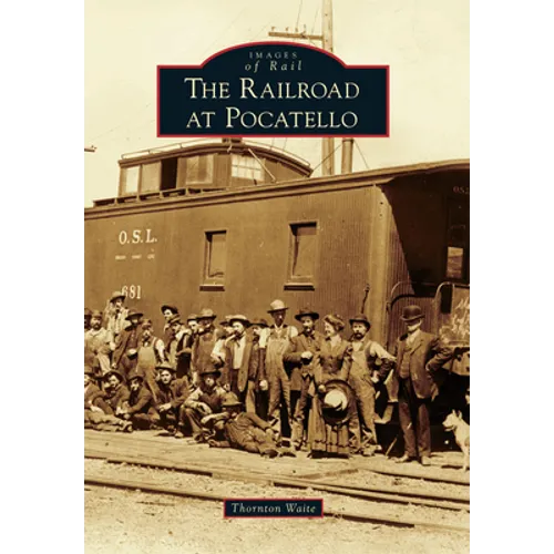 The Railroad at Pocatello