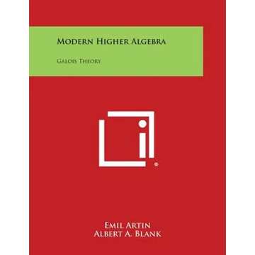 Modern Higher Algebra: Galois Theory - Paperback