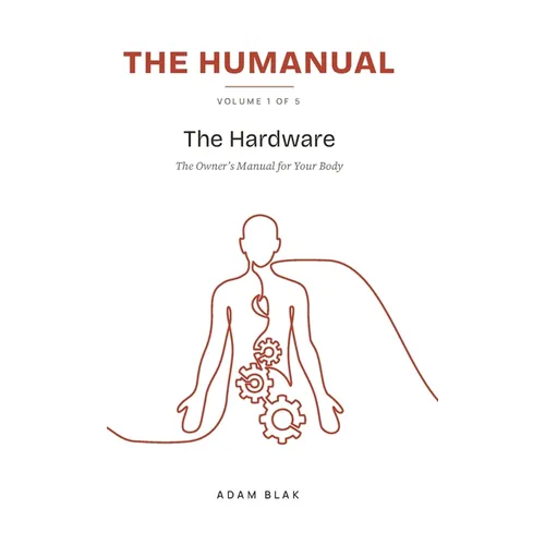 The Humanual, Volume 1: The Hardware