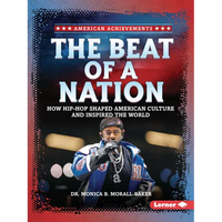 The Beat of a Nation: How Hip-Hop Shaped American Culture and Inspired the World - Paperback