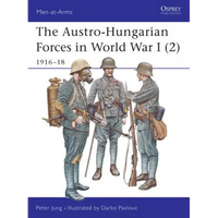 The Austro-Hungarian Forces in World War I (2): 1916-18 - Paperback