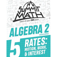Summit Math Algebra 2 Book 5: Rates: Motion, Work and Interest - Paperback