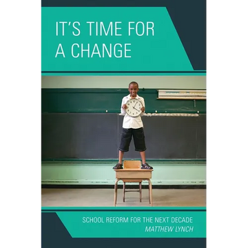 It's Time for a Change: School Reform for the Next Decade - Paperback