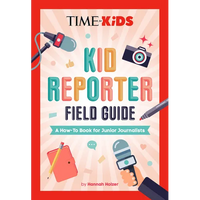 Time for Kids: Kid Reporter Field Guide: A How-To Book for Junior Journalists