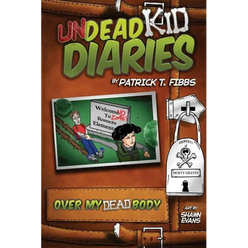 Undead Kid Diaries: Over My Dead Body - Paperback
