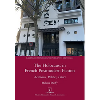 The Holocaust in French Postmodern Fiction: Aesthetics, Politics, Ethics - Paperback