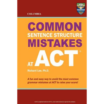 Columbia Common Sentence Structure Mistakes at ACT - Paperback