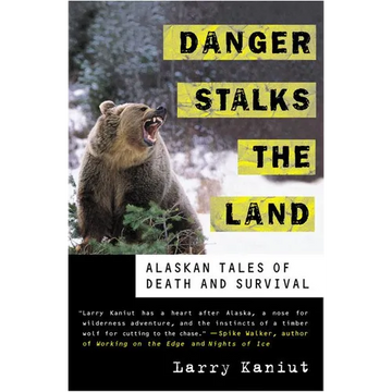 Danger Stalks the Land: Alaskan Tales of Death and Survival - Paperback