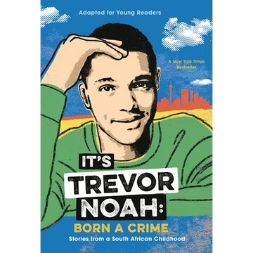 It's Trevor Noah: Born a Crime: Stories from a South African Childhood (Adapted for Young Readers) - Paperback