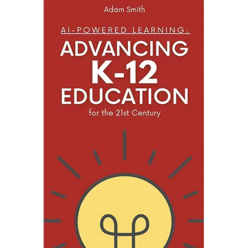 AI-Powered Learning: Advancing K12 Education for the 21st Century - Paperback