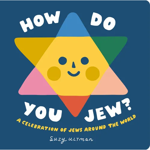 How Do You Jew?: A Celebration of Jews Around the World