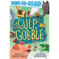 Gulp, Gobble: Ready-To-Read Pre-Level 1 - Hardcover