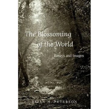 The Blossoming of the World: Essays and Images - Paperback