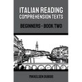 Italian Reading Comprehension Texts: Beginners - Book Two
