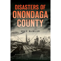Disasters of Onondaga County - Paperback