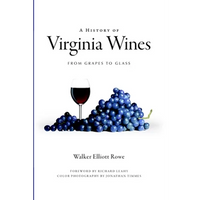 A History of Virginia Wines: From Grapes to Glass - Paperback